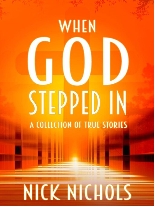 Title details for When God Stepped In by Nick Nichols - Available